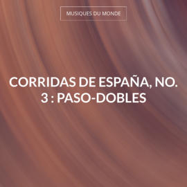 Corridas de España, No. 3 : Paso-dobles