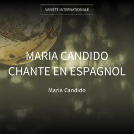 Maria Candido chante en espagnol