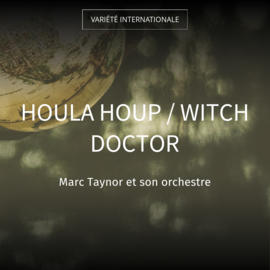 Houla Houp / Witch Doctor