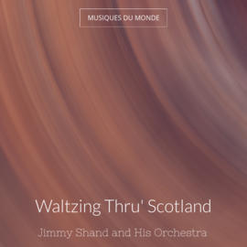Waltzing Thru' Scotland