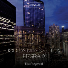 100 Essentials of Ella Fitzgerald