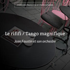 Le rififi / Tango magnifique