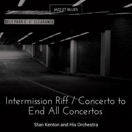 Intermission Riff / Concerto to End All Concertos