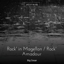 Rock' in Magellan / Rock' Amadour