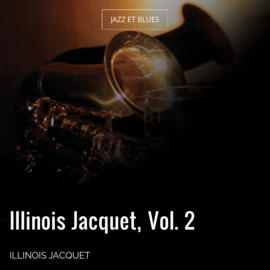 Illinois Jacquet, Vol. 2
