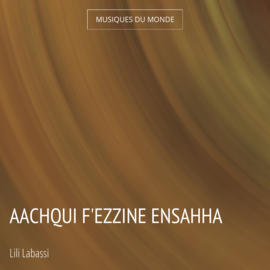 Aachqui F'Ezzine Ensahha