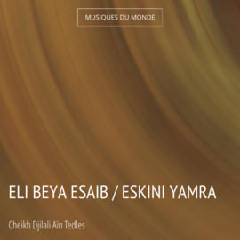 Eli Beya Esaib / Eskini Yamra