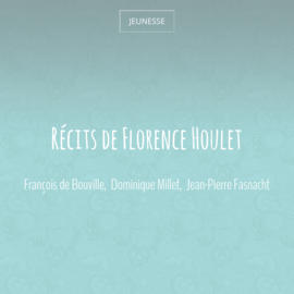 Récits de Florence Houlet