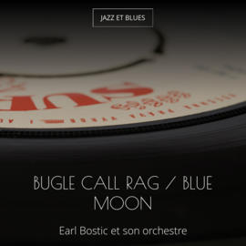 Bugle Call Rag / Blue Moon