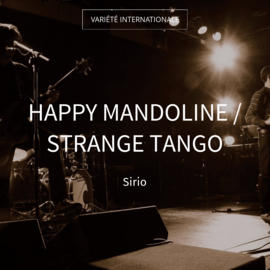 Happy Mandoline / Strange Tango