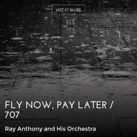Fly Now, Pay Later / 707