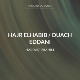 Hajr Elhabib / Ouach Eddani