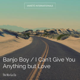 Banjo Boy / I Can't Give You Anything but Love