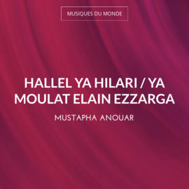 Hallel Ya Hilari / Ya Moulat Elain Ezzarga