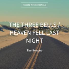 The Three Bells / Heaven Fell Last Night