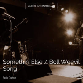 Somethin' Else / Boll Weevil Song