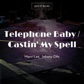 Telephone Baby / Castin' My Spell
