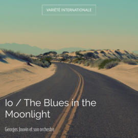 Io / The Blues in the Moonlight