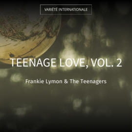 Teenage Love, Vol. 2