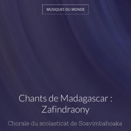 Chants de Madagascar : Zafindraony