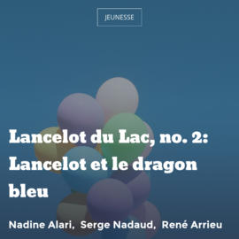Lancelot du Lac, no. 2: Lancelot et le dragon bleu