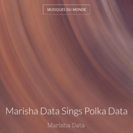 Marisha Data Sings Polka Data
