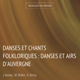 Danses et chants folkloriques : danses et airs d'Auvergne