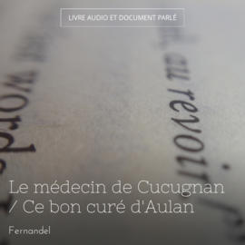Le médecin de Cucugnan / Ce bon curé d'Aulan