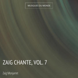 Zaig chante, vol. 7
