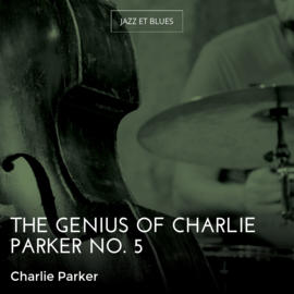 The Genius of Charlie Parker No. 5
