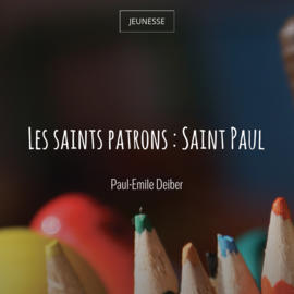Les saints patrons : Saint Paul