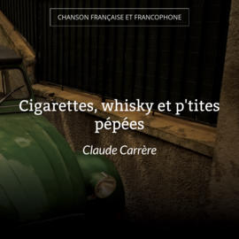 Cigarettes, whisky et p'tites pépées