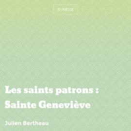 Les saints patrons : Sainte Geneviève