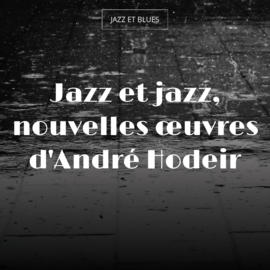Jazz et jazz, nouvelles œuvres d'André Hodeir