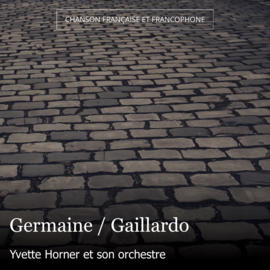 Germaine / Gaillardo