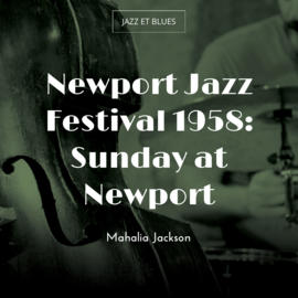 Newport Jazz Festival 1958: Sunday at Newport