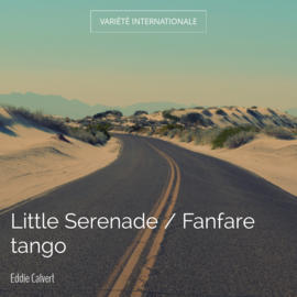 Little Serenade / Fanfare tango