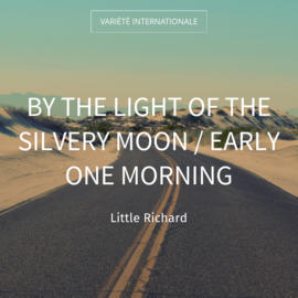 By the Light of the Silvery Moon / Early One Morning