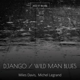 Django / Wild Man Blues