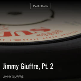 Jimmy Giuffre, Pt. 2