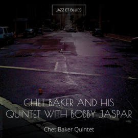 Chet Baker and His Quintet with Bobby Jaspar