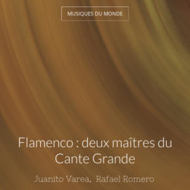 Flamenco : deux maîtres du Cante Grande