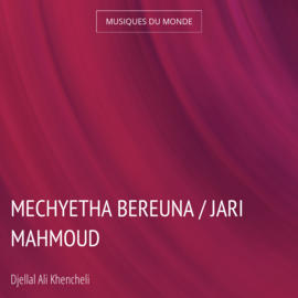 Mechyetha Bereuna / Jari Mahmoud