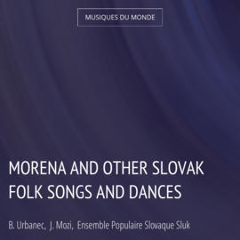 Morena and Other Slovak Folk Songs and Dances