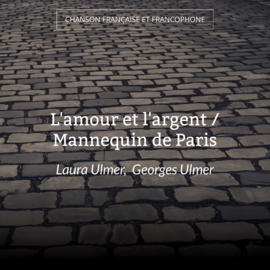 L'amour et l'argent / Mannequin de Paris