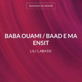 Baba Ouami / Baad E Ma Ensit