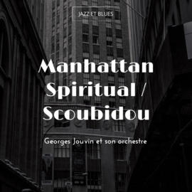 Manhattan Spiritual / Scoubidou