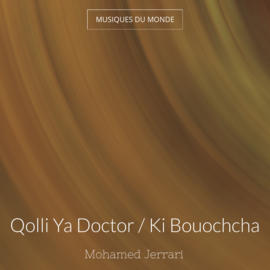 Qolli Ya Doctor / Ki Bouochcha