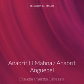 Anabrit El Mahna / Anabrit Anguebel