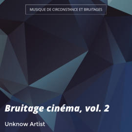 Bruitage cinéma, vol. 2
